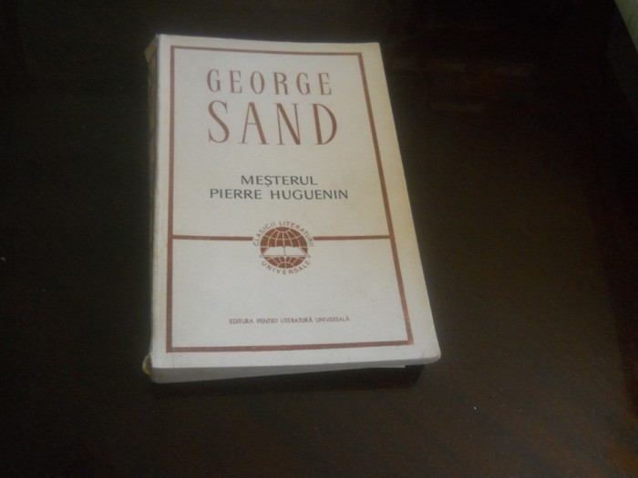 MESTERUL PIERRE HUGUENIN - GEORGE SAND,1966