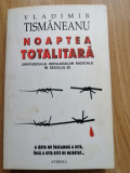 Vladimir Tismaneanu - Noaptea totalitara - Editura: Athena , 1995