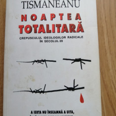 Vladimir Tismaneanu - Noaptea totalitara - Editura: Athena , 1995
