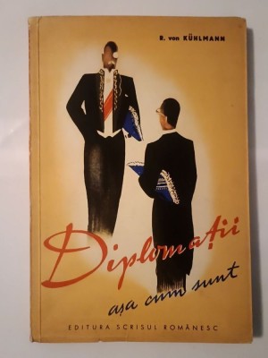 Richard von Kuhlmann - Diplomații - așa cum sunt foto