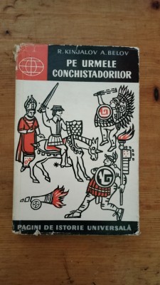 Pe urmele conchistadorilor-R.Kinjalov,A.Belov foto