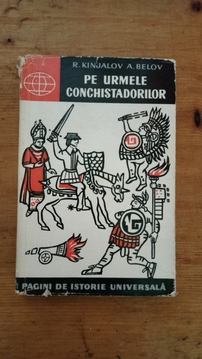 Pe urmele conchistadorilor-R.Kinjalov,A.Belov