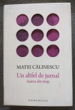 Matei Călinescu - Un altfel de jurnal: ieșirea din timp (2016)