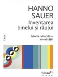 Inventarea binelui si raului. Istoria culturala a moralitatii/Hanno Sauer, Trei