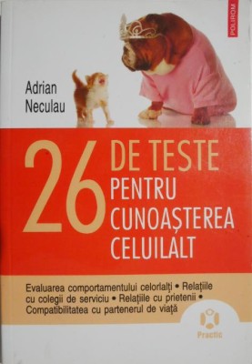 26 de teste pentru cunoasterea celuilalt &amp;ndash; Adrian Neculau foto