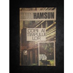 Knut Hamsun - Copii ai timpului lor