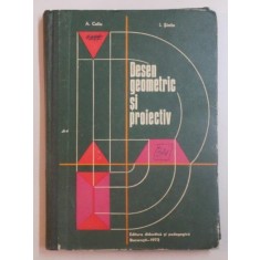 DESEN GEOMETRIC SI PROIECTIV de AUREL COLIU , ION SINTIE , 1973