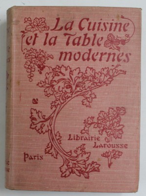 LA CUISINE ET LA TABLE MODERNES - PARIS * COPERTA ORIGINALA CARTONATA foto