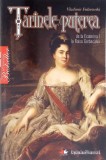TARINELE SI PUTEREA, DE LA ECATERINA I LA RAISA GORBACIOVA-VLADIMIR FEDOROVSKI-261247