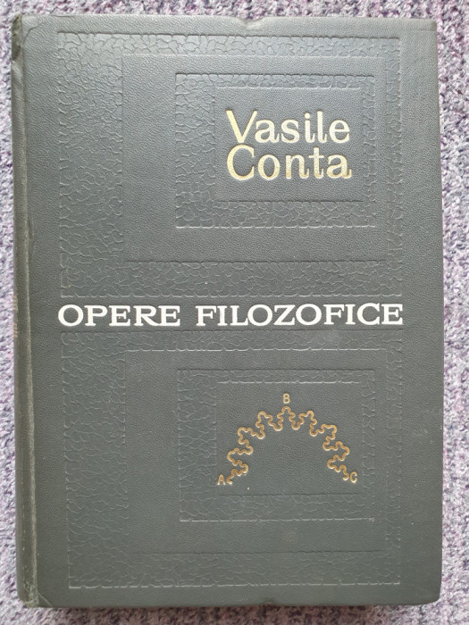 Opere Filozofice - Vasile Conta - Tiraj 3930 Exemplare, 1967, 660 PAG, cartonata