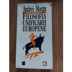 Filosofia unificarii europene- Andrei Marga