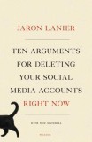 Ten Arguments for Deleting Your Social Media Accounts Right Now