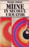Neagu Udroiu - Maine in secolul urmator