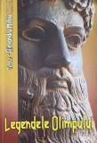 LEGENDELE OLIMPULUI (EROII SI ZEII)-ALEXANDRU MITRU-346217