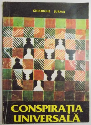 CONSPIRATIA UNIVERSALA de GHEORGHE JURMA , 1994 foto