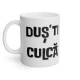 Cana personalizata - Duș&#039;ti culcă