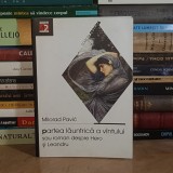 MILORAD PAVIC - PARTEA LAUNTRICA A VANTULUI SAU ROMAN DESPRE HERO SI LEANDRU , 2003 *