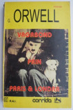 Vagabond prin Paris si Londra - George Orwell (Biografie, Memorii, Jurnal)