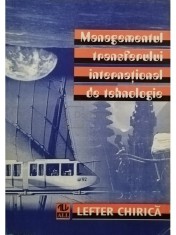 Lefter Chirica - Managementul transferului international de tehnologie (Editia: 1997) foto