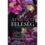 Az &aacute;tmeneti feles&eacute;g - Catharina Maura