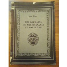 LES ROUMAINS DE TRANSYLVANIE AU MOYEN AGE - Ion MOGA (dedicatie si autograf) - Sibiu, 1944