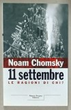11 SETTEMBRE , LE RAGIONI DI CHI ? di NOAM CHOMSKY , 2001 , TEXT IN LIMBA ITALIANA