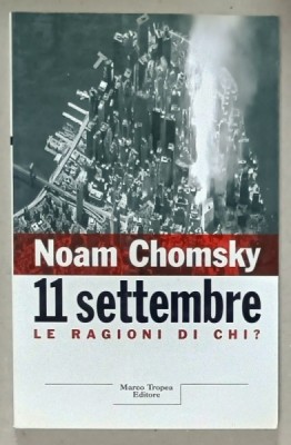 11 SETTEMBRE , LE RAGIONI DI CHI ? di NOAM CHOMSKY , 2001 , TEXT IN LIMBA ITALIANA foto