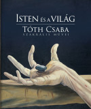 Isten &Atilde;&copy;s a vil&Atilde;&iexcl;g - T&Atilde;&sup3;th Csaba szakr&Atilde;&iexcl;lis m&Aring;&plusmn;vei - T&Atilde;&sup3;th Csaba