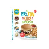 Food Network Magazine the Big, Fun Kids Cookbook: 150+ Recipes for Young Chefs