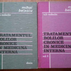 Tratamentul Bolilor Cronice In Medicina Interna Vol.1-2 - Mihai Belascu ,289332