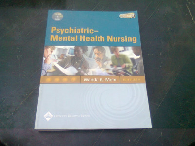 PSYCHIATRIC - MENTAL HEALTH NURSING - WANDA K. MOHR (CARTE IN LIMBA ENGLEZA, CONTINE CD) foto