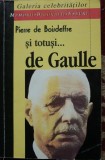 SI TOTUSI...DE GAULLE - PIERRE DE BOISDEFFRE