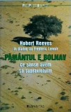 Hubert Reevs in dialog cu Frederic Lenoir - Pamantul e bolnav, ce sanse avem sa