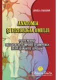 Teste de anatomia si fiziologia omului. Teste pentru bacalaureat, olimpiade si admiterea in invatamantul superior