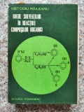 Rolul Solventilor In Reactiile Compusilor Organici - Metodiu Raileanu , A523