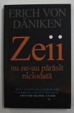 ZEII NU NE-AU PARASIT NICIODATA de ERICH VON DANIKEN , 2018