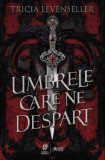Umbrele care ne despart | Tricia Levenseller, Storia Books
