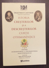 ISTORIA CRESTERILOR SI A DESCRESTERILOR CURTII OTHMANICE - DIMITRIE CANTEMIR foto