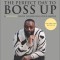 The Perfect Day to Boss Up: A Hustler&#039;s Guide to Building Your Empire