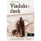 Viadukt-&eacute;nek - Cseleny&aacute;k Imre