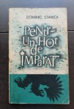 Pentr-un hoț de &icirc;mpărat - Dominic Stanca