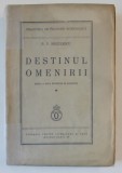 DESTINUL OMENIRII de P.P. NEGULESCU , 1939