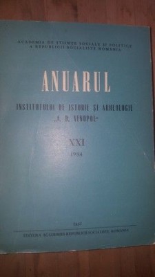 Anuarul Institutului de Istorie si Arheologie &amp;bdquo;A. D. Xenopol&amp;rdquo; XXI foto