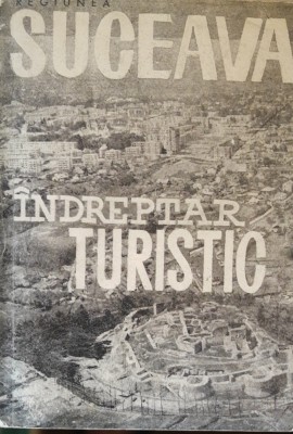 GEORGE SIDOROVICI - REGIUNEA SUCEAVA* INDREPTAR TURISTIC foto