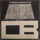 CATALOG CONSTANTIN BRANCUSI - MUZEUL DE ARTA CRAIOVA, 1967 (TEXTE DE V. G. PALEOLOG / AL. BALINTESCU / STEFAN GEORGESCU-GORJAN / NICOLLE BORTES)