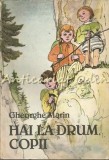Hai La Drum, Copii - Gheorghe Marin, Eugenia Hagiu (Ilustratii) - Carte Copii, Basme, 1988, Ion Creanga, 160 pagini