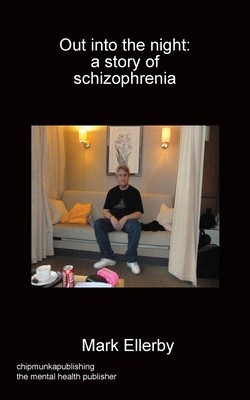 Out into the night: a story of schizophrenia