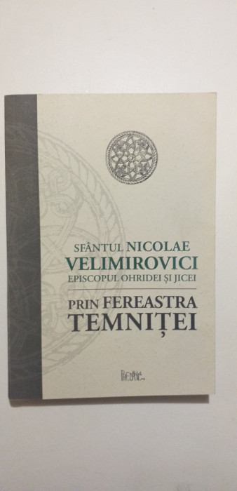 PRIN FEREASTRA TEMNITEI - SFANTUL NICOLAE VELIMIROVICI