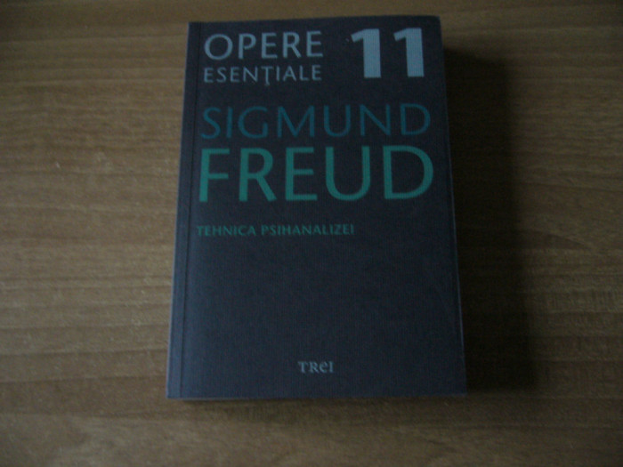 Sigmund Freud - Opere Esentiale vol. 11 - Tehnica psihanalizei