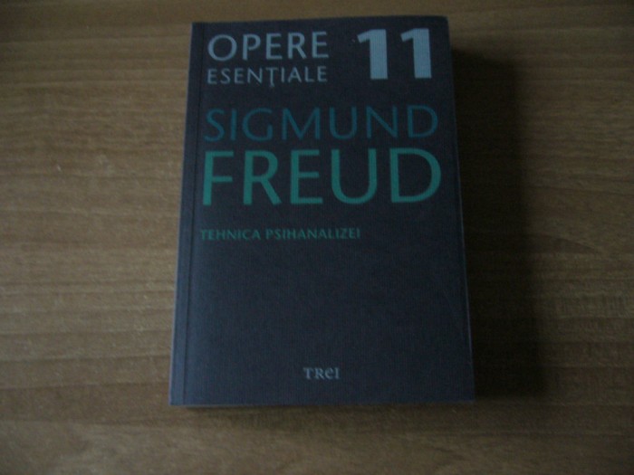 Sigmund Freud - Opere Esentiale vol. 11 - Tehnica psihanalizei